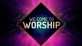 We Come To Worship  Worship Intro [upl. by Kaitlynn389]