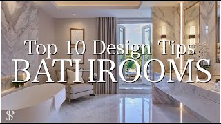 TOP 10 DESIGN TIPS FOR BATHROOMS  INTERIOR DESIGNER  Behind The Design [upl. by Colson]