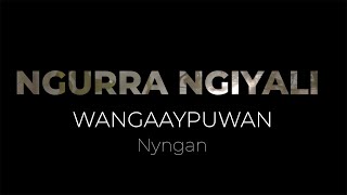 NGURRU NGIYALI  Wangaaypuwan Nyngan [upl. by Nareik674]