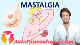 MASTALGIA o DOLOR DE MAMA causas posibilidad de CÁNCER tratamiento  Ginecología y Obstetricia [upl. by Nalda248]