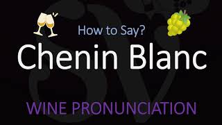 How to Pronounce Chenin Blanc French Wine Pronunciation [upl. by Oirotciv513]