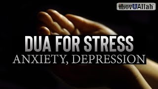 DUA FOR STRESS ANXIETY DEPRESSION [upl. by Damara]