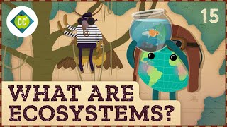 What Are Ecosystems Crash Course Geography 15 [upl. by Chubb]