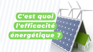 Cest quoi lefficacité énergétique [upl. by Dlanigger]