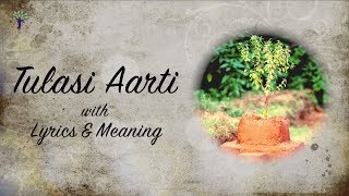 TULASI AARTI with Lyrics and Meaning [upl. by Zeta]