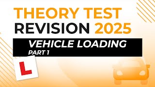 Vehicle Loading Part 1  Theory Test Revision 2025 [upl. by Ahseem718]