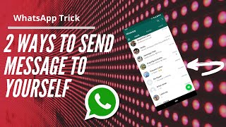 How to Send Message to Yourself on WhatsApp  2022 Trick [upl. by Eehsar]