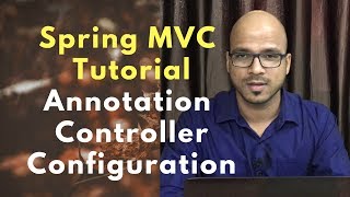 Spring MVC Annotation  Controller Configuration RequestMapping ComponentScan [upl. by Ahcmis]