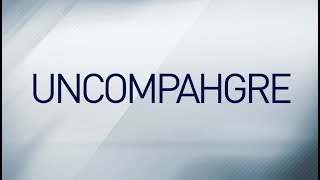 How do you pronounce Uncompahgre [upl. by Adlitam986]