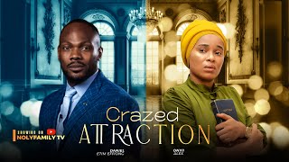 CRAZED ATTRACTION  Daniel Etim Effiong Onyii Alex 2025 Nollywood Full Movie [upl. by Leumel]