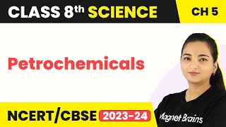 Petrochemicals  Coal and Petroleum  Class 8 Science [upl. by Macfarlane]