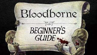 The Beginners Guide to Bloodborne [upl. by Naesad179]