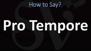 How to Pronounce Pro Tempore CORRECTLY [upl. by Atiluj]