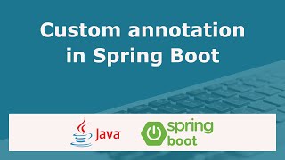 How to create custom annotations in Spring Boot [upl. by Anastatius206]