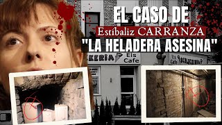 El caso de ESTÍBALIZ Carranza  La asesina de la Heladería  Criminalista Nocturno [upl. by Ativad]