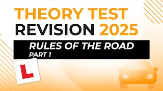 Rules of the Road Part 1  Theory Test Revision 2025 [upl. by Mun]