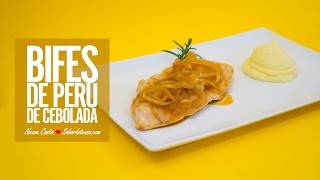 Bifes de Peru de Cebolada [upl. by Nochur354]