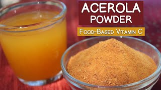 Acerola Cherry Powder Natural FoodBased Vitamin C Vs Ascorbic Acid [upl. by Eannyl]