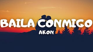 Baila Conmigo  Akon  LetraLyrics [upl. by Aimil167]