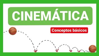 CINEMÁTICA Conceptos básicos [upl. by Ninerb]