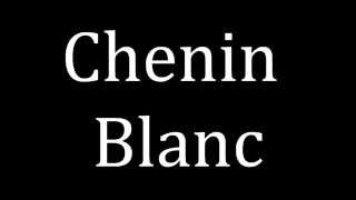 How to pronounce Chenin Blanc [upl. by Edas238]