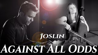 Against All Odds  Joslin  Phil Collins Cover [upl. by Anaitak]