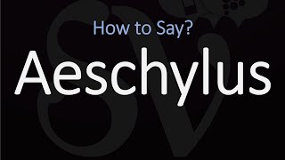 How to Pronounce Aeschylus CORRECTLY [upl. by Borreri578]