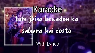 Tum Jaise Bewadon Ka Sahara Hai Dosto Karaoke with lyrics  Rajeev Raja  M K Music [upl. by Sarajane388]