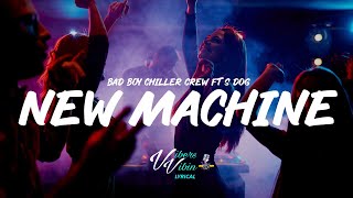 BBCC Bad Boy Chiller Crew  New Machine ft S Dog Lyrics [upl. by Ellebanna891]