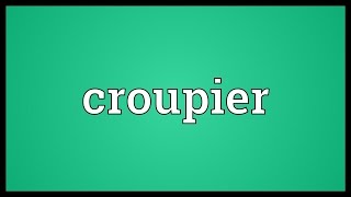 Croupier Meaning [upl. by Fallon]