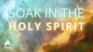 Soak in The HOLY SPIRIT EXTREMELY Powerful Complete Peace  Abide Daily Spirituality [upl. by Clausen853]