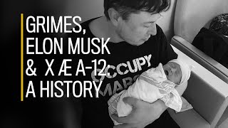 Grimes Elon Musk and X Æ A12 A history [upl. by Lugar]