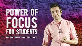 BEST MOTIVATIONAL VIDEO For Students  Sandeep Maheshwari I POWER OF FOCUS [upl. by Nerin327]