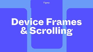 Figma Tutorial Device Frames and Scrolling [upl. by Dierolf]