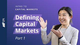 What are Capital Markets  Intro to Capital Markets Part 1 [upl. by Ocsic793]