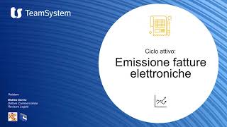 Come emettere fatture elettroniche ciclo attivo  Corso di Contabilità parte 10  TeamSystem [upl. by Aydiv568]