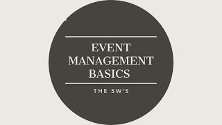 EVENT MANAGEMENT BASICS  The 5ws  How To Plan An Event [upl. by Kwei193]