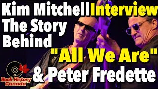 Kim Mitchell The Story Behind The Hit quotAll We Arequot With Peter Fredette [upl. by Auria]