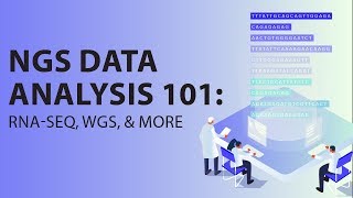 NGS Data Analysis 101 RNASeq WGS and more  ResearchersAtWork Webinar Series [upl. by Koa]