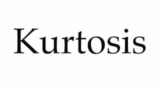 How to Pronounce Kurtosis [upl. by Macrae]