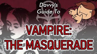 Davvys Guide to Vampire the Masquerade [upl. by Alithia]