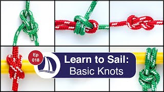 Ep18 Learn to Sail Part 8 Basic Knots [upl. by Yhcir640]