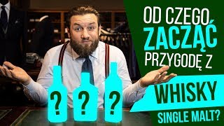 Od jakich whisky SINGLE MALT zacząć Właściwe butelki i kolejność picia [upl. by Lorie]