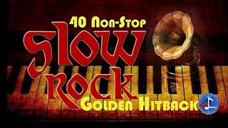 40 NonStop Slow Rock Golden Hitback  Non Stop Slow Rock Medley Oldies [upl. by Arno]