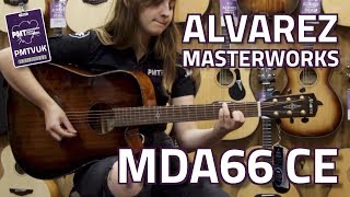 Alvarez Masterworks MDA66CESHB ElectroAcoustic  Review amp Demo [upl. by Tulley]