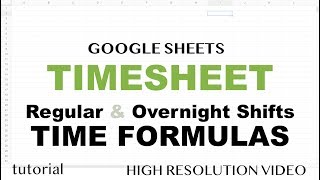 Google Sheets  Timesheet Formulas Time Calculations  Tutorial [upl. by Rehpinej]