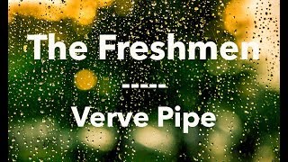 Freshmen  Verve Pipe Lyrics Video [upl. by Kassi440]