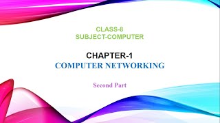 Chapter 1 Computer Networking  Part 2  Class 8 [upl. by Nemra]