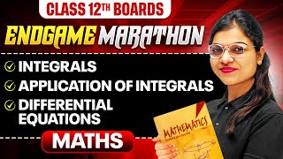 Class 12th MATHS  Integrals Application of Integrals amp Differential Equations  ENDGAME MARATHON 🔥 [upl. by Sari]