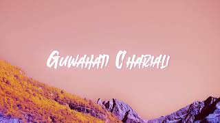 Guwahati Chariali Lyrics Video [upl. by Assilram]